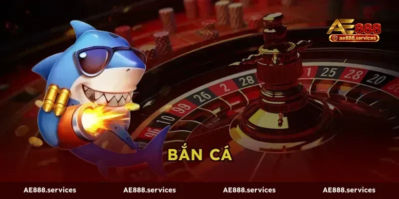 Bắn Cá AE888 - Khám Phá Đại Dương Săn Boss Khủng 2026