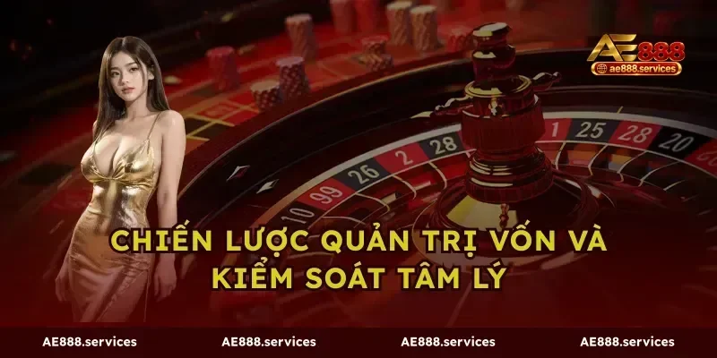Chiến lược quản trị vốn và kiểm soát tâm lý
