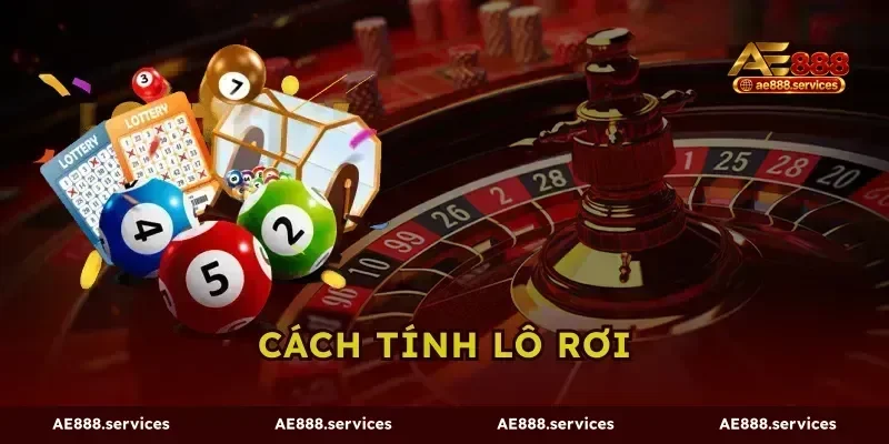 Cách Tính Lô Rơi AE888 - Tuyệt Kỹ Soi Cầu Ăn Thông 3 Ngày